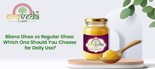 Bilona Ghee vs Regular Ghee: Which One Should You Choose for Daily Use?
