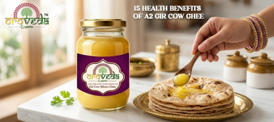 15 Health Benefits of A2 Gir Cow Ghee